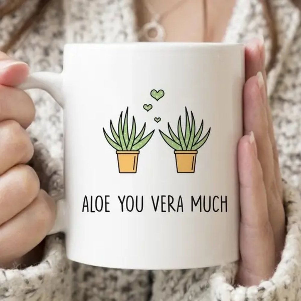 Aloe You Vera Much Coffee Mug, Funny Tea Cup 11oz